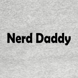 Nerd Daddy T-Shirt